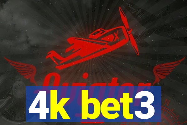 4k bet3